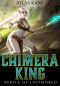 [Chimera King 01] • Rebels of Last World